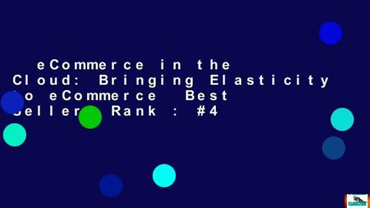 eCommerce in the Cloud: Bringing Elasticity to eCommerce  Best Sellers Rank : #4
