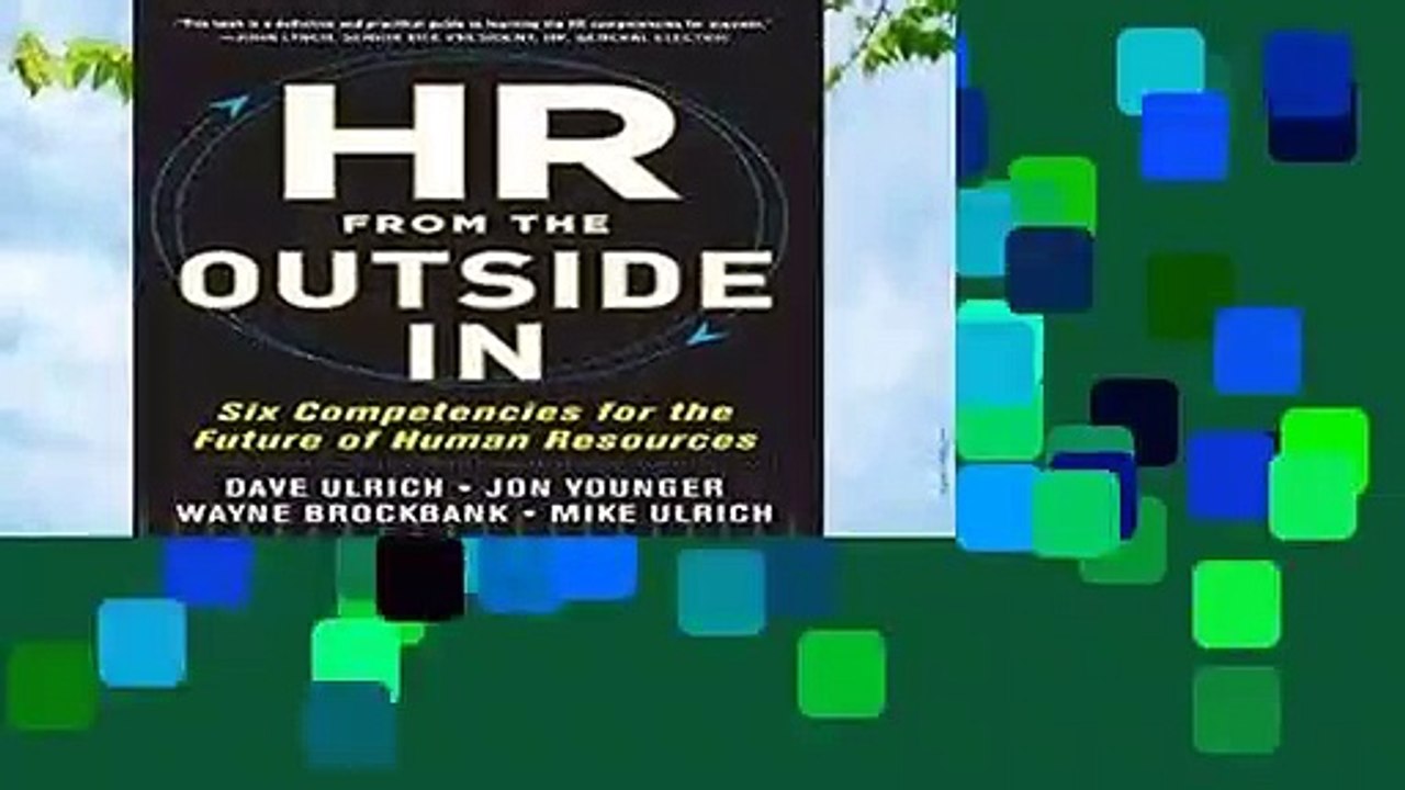 Full version  HR from the Outside In: Six Competencies for the Future of Human Resources