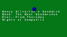 Nancy Silverton s Sandwich Book: The Best Sandwiches Ever--From Thursday Nights at Campanile
