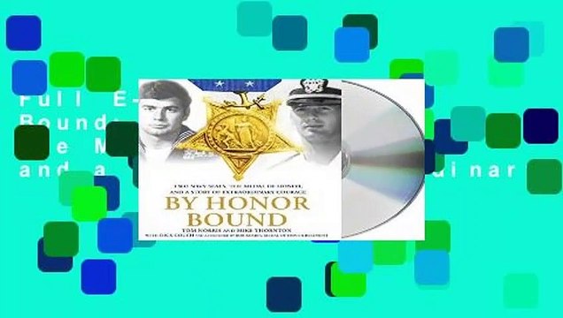 Full E-book By Honor Bound: Two Navy Seals, the Medal of Honor, and a Story of Extraordinary