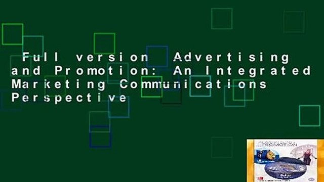 Full version Advertising and Promotion: An Integrated Marketing Communications Perspective