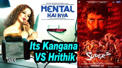 Its Hrithik VS Kangana | ‘Super 30’ CLASH with ‘Mental Hia Kya’ in JULY