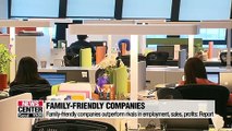 Family-friendly companies outperform rivals for employment, sales, profits: report