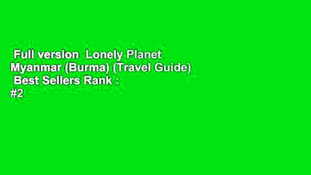 Full version Lonely Planet Myanmar (Burma) (Travel Guide) Best Sellers Rank : #2