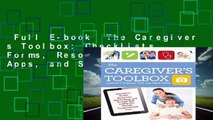 Full E-book  The Caregiver s Toolbox: Checklists, Forms, Resources, Mobile Apps, and Straight