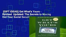 [GIFT IDEAS] Get What's Yours - Revised  Updated: The Secrets to Maxing Out Your Social Security