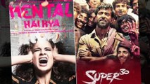 Did Kangana Request For Release Date Of Mental Hai Kya To Clash With Hrithik's Super 30?