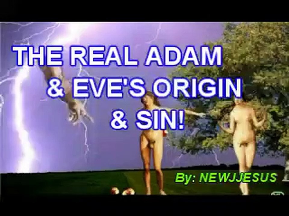 THE  ADAM & EVE'S  REAL ORIGIN & SIN!