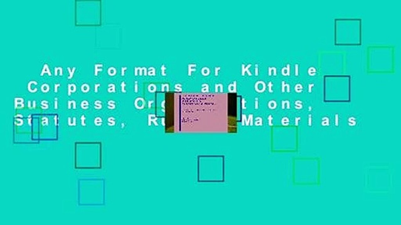 Any Format For Kindle  Corporations and Other Business Organizations, Statutes, Rules, Materials