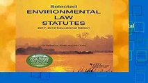 Any Format For Kindle  Selected Environmental Law Statutes, 2017-2018 (Selected Statutes) by