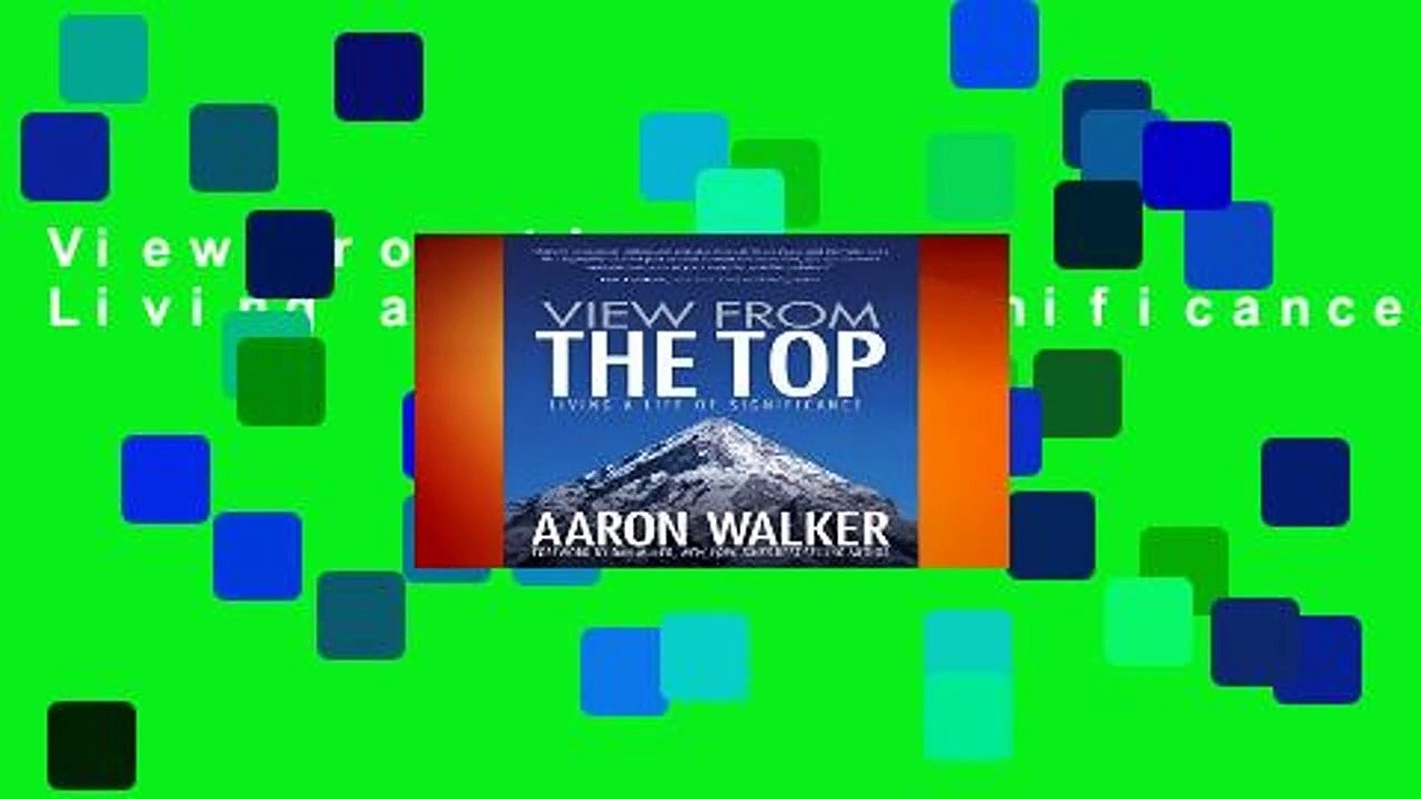 View From the Top: Living a Life of Significance