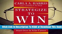 Full version  Strategize to Win: The New Way to Start Out, Step Up, or Start Over in Your Career