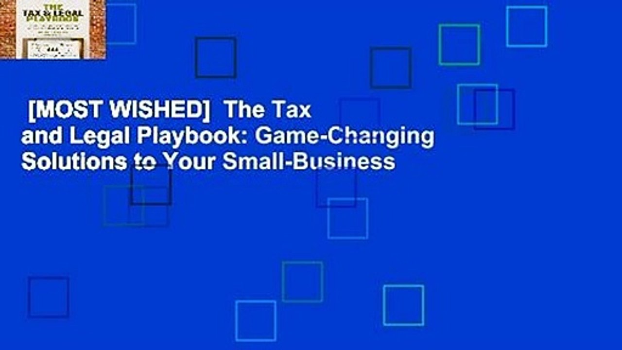 [MOST WISHED]  The Tax and Legal Playbook: Game-Changing Solutions to Your Small-Business