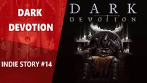 Indie Story #14 : Dark Devotion