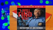 R.E.A.D I Will Find You: Solving Killer Cases from My Life Fighting Crime D.O.W.N.L.O.A.D