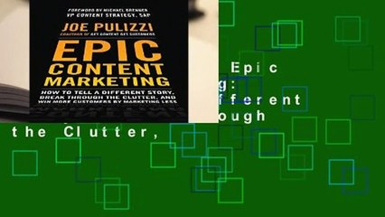 About For Books  Epic Content Marketing: How to Tell a Different Story, Break through the Clutter,