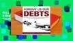 R.E.A.D Forgive Us Our Debts: When Is It Okay for Christians to File Bankruptcy? D.O.W.N.L.O.A.D