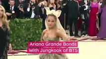 Ariana Grande Bonds With Jungkook of BTS