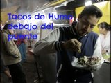 TACOS DE HUMO debajo del puente BISTEC, CHORIZO, y MÁS