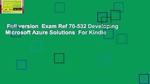Full version  Exam Ref 70-532 Developing Microsoft Azure Solutions  For Kindle