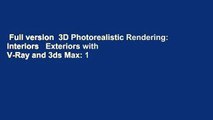 Full version  3D Photorealistic Rendering: Interiors   Exteriors with V-Ray and 3ds Max: 1  Best