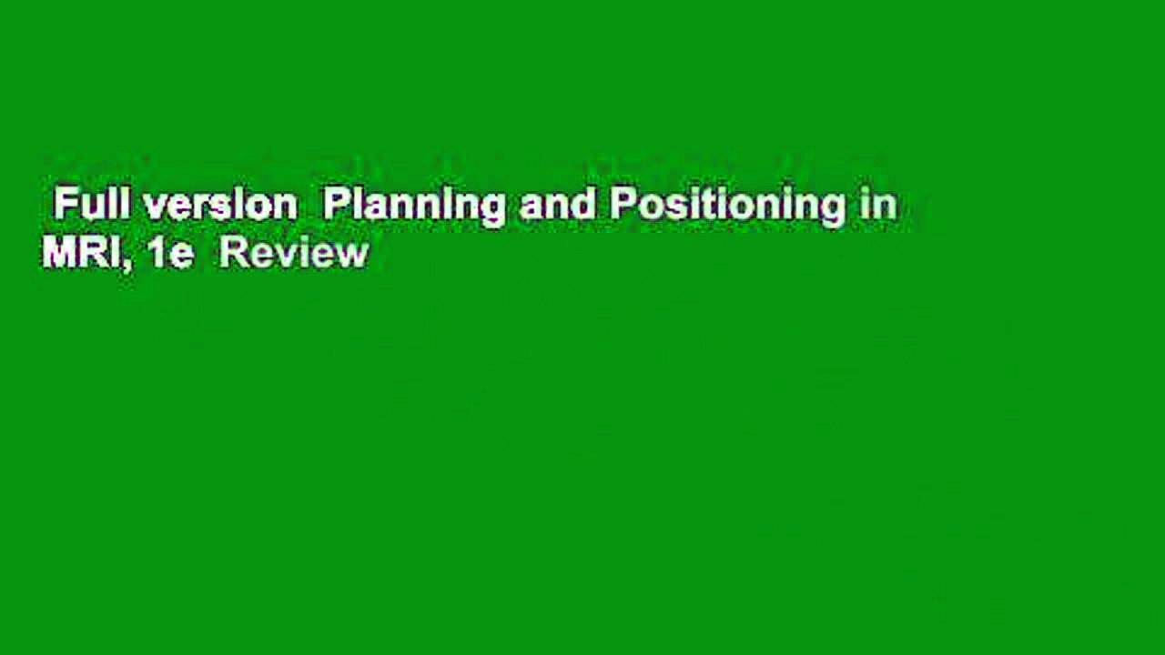 Full version  Planning and Positioning in MRI, 1e  Review