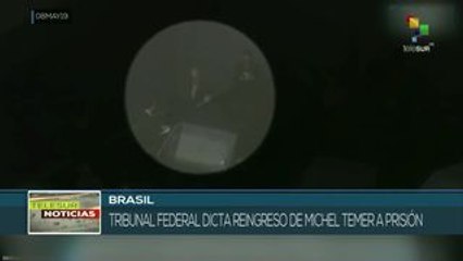Tribunal de Brasil ordena que Michel Temer regrese a prisión