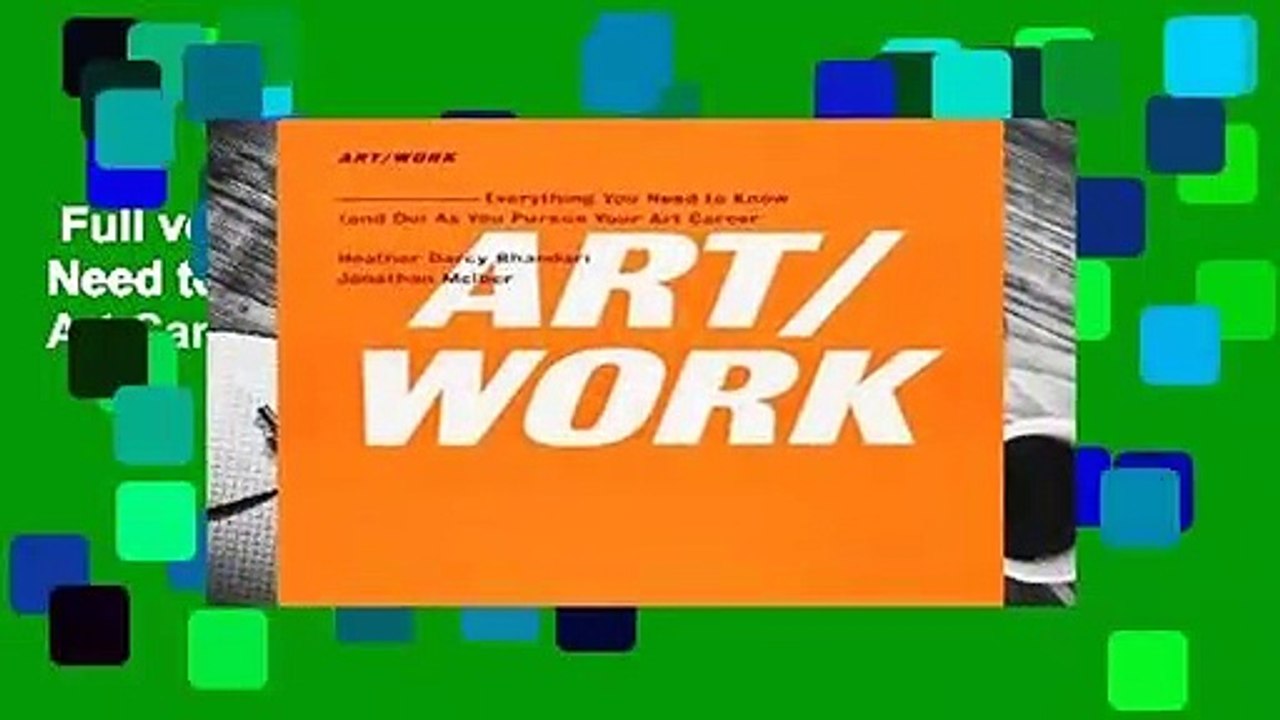 Full version  ART/WORK: Everything You Need to Know (and Do) As You Pursue Your Art Career
