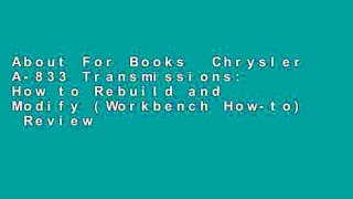 About For Books  Chrysler A-833 Transmissions: How to Rebuild and Modify (Workbench How-to)  Review