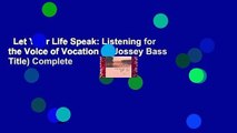 Let Your Life Speak: Listening for the Voice of Vocation (A Jossey Bass Title) Complete