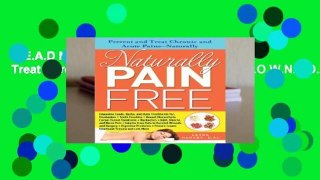 R.E.A.D Naturally Pain Free: Prevent and Treat Chronic and Acute Pains-Naturally D.O.W.N.L.O.A.D