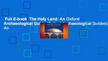 Full E-book  The Holy Land: An Oxford Archaeological Guide (Oxford Archaeological Guides): An
