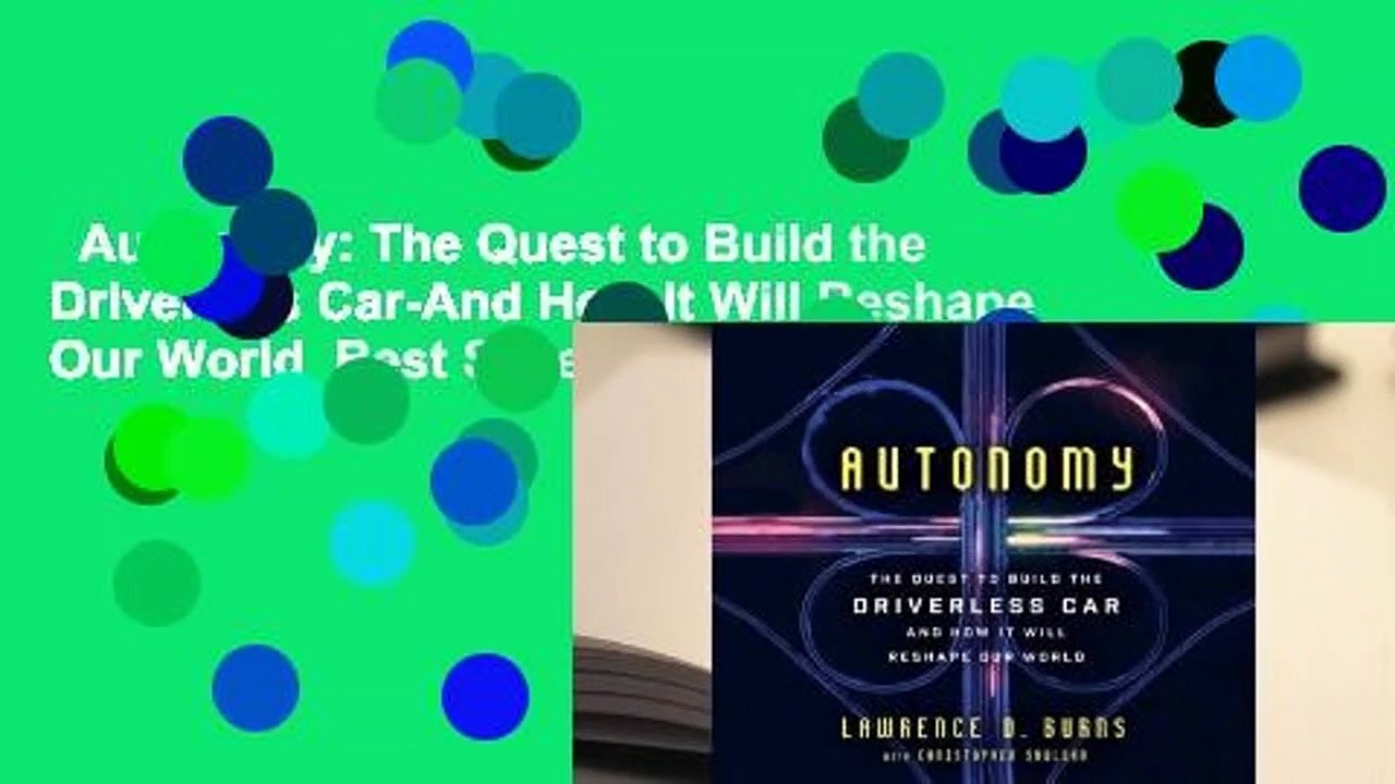 Autonomy: The Quest to Build the Driverless Car-And How It Will Reshape Our World  Best Sellers