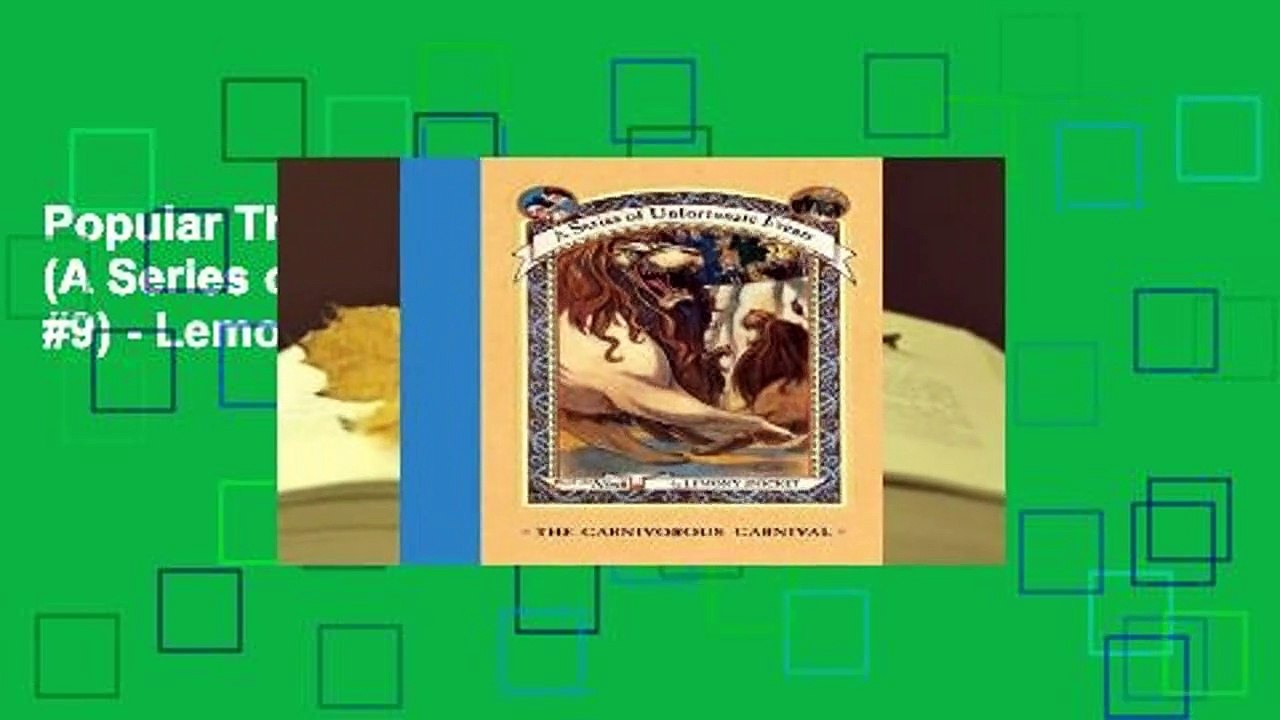 Popular The Carnivorous Carnival (A Series of Unfortunate Events, #9) - Lemony Snicket