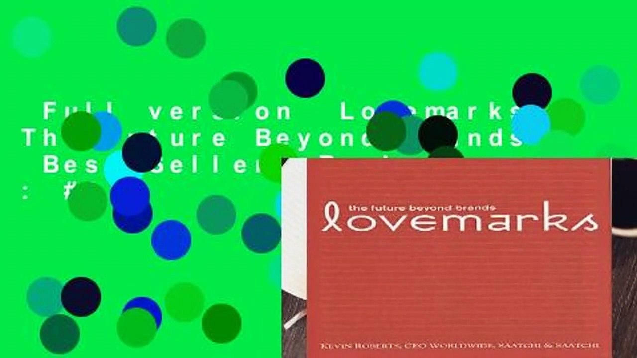 Full version  Lovemarks: The Future Beyond Brands  Best Sellers Rank : #3