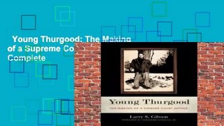 Young Thurgood: The Making of a Supreme Court Justice Complete