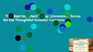 The Most Important Thing: Uncommon Sense for the Thoughtful Investor Complete