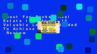 About For Books  Real Estate Investing: 15 Valuable Lessons Needed To Achieve Success  Review