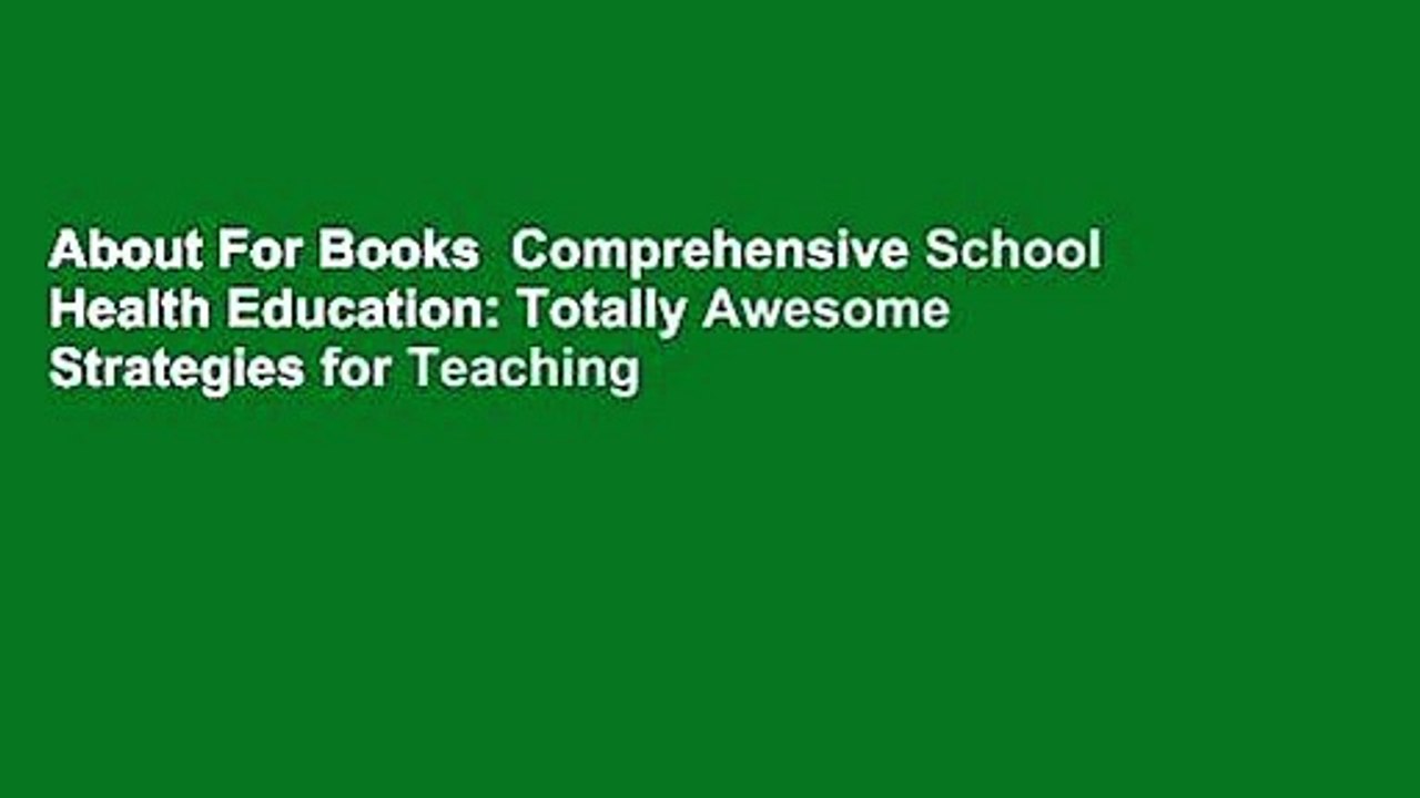 About For Books  Comprehensive School Health Education: Totally Awesome Strategies for Teaching