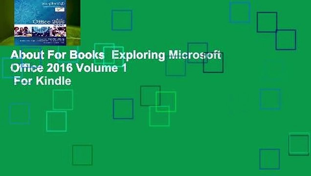 About For Books Exploring Microsoft Office 2016 Volume 1 For Kindle