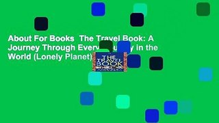 About For Books  The Travel Book: A Journey Through Every Country in the World (Lonely Planet)