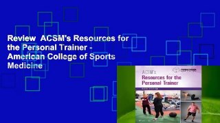 Review  ACSM's Resources for the Personal Trainer - American College of Sports Medicine