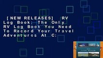 [NEW RELEASES]  RV Log Book: The Only RV Log Book You Need To Record Your Travel Adventures At C: