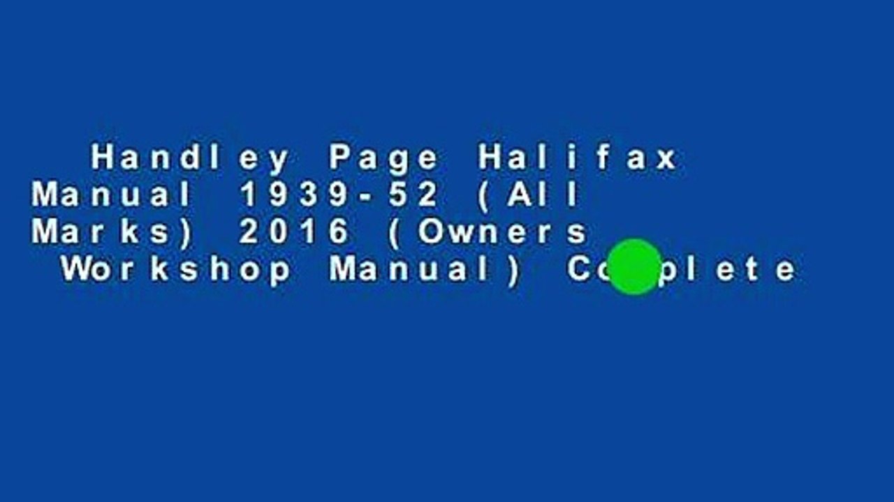 Handley Page Halifax Manual 1939-52 (All Marks) 2016 (Owners  Workshop Manual) Complete