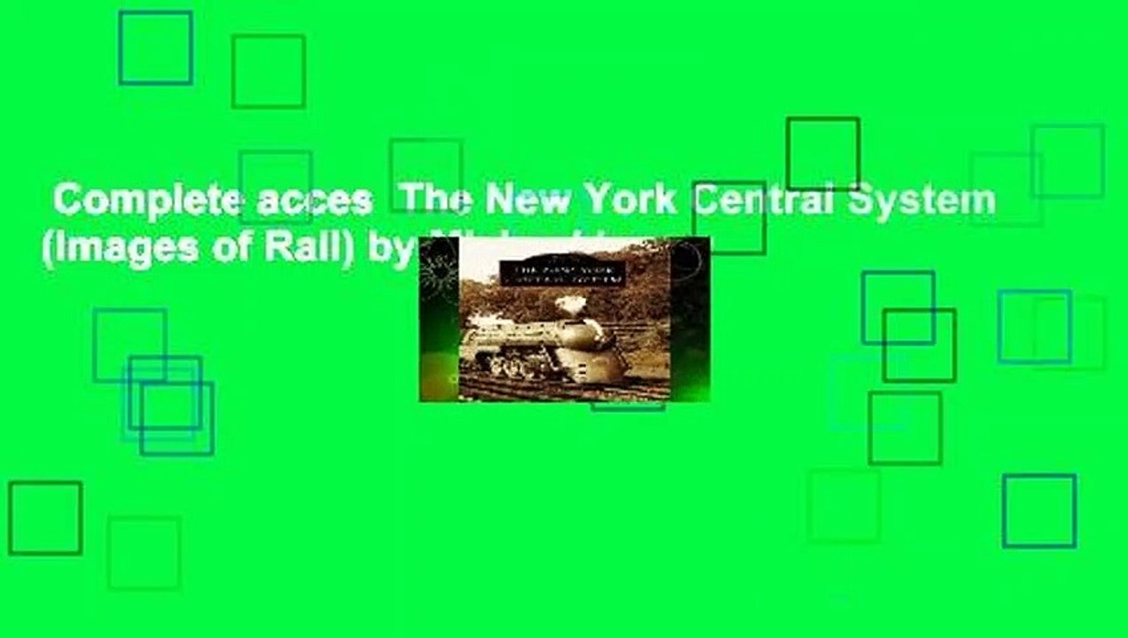 Complete acces  The New York Central System (Images of Rail) by Michael Leavy