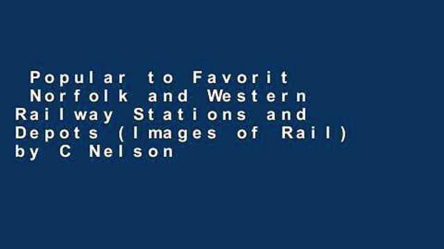 Popular to Favorit Norfolk and Western Railway Stations and Depots (Images of Rail) by C Nelson