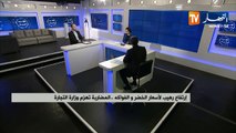 هامش ربح التجار ب20 بالمائة.. مصالح الرقابة عاجزة عن ردع مصالح الرقابة
