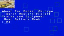 About For Books  Chicago   North Western Freight Trains and Equipment  Best Sellers Rank : #4