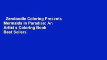 Zendoodle Coloring Presents Mermaids in Paradise: An Artist s Coloring Book  Best Sellers Rank :