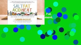 Any Format For Kindle  Salt, Fat, Acid, Heat: Mastering the Elements of Good Cooking by Samin